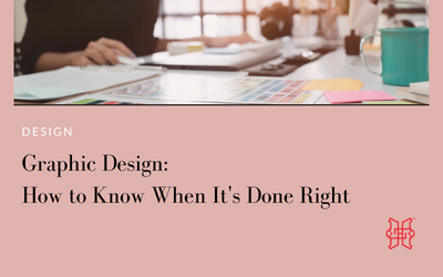Graphic Design- How to know when it’s done right
