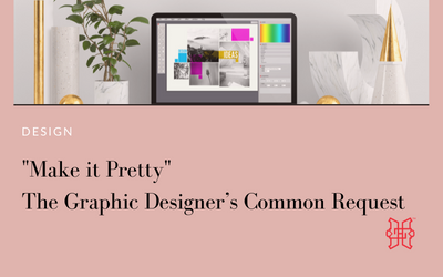 “Make It Pretty” – The graphic designer’s common request