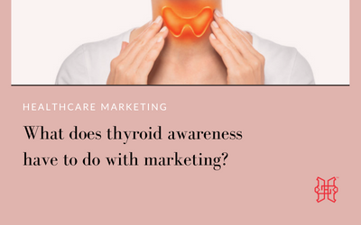 What does thyroid awareness have to do with marketing?