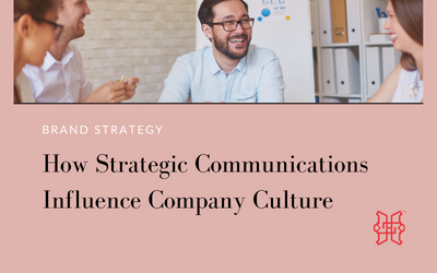How Strategic Communications Influence Company Culture