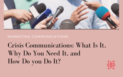 Crisis Communications: What Is It, Why Do You Need It, and How Do you Do It?